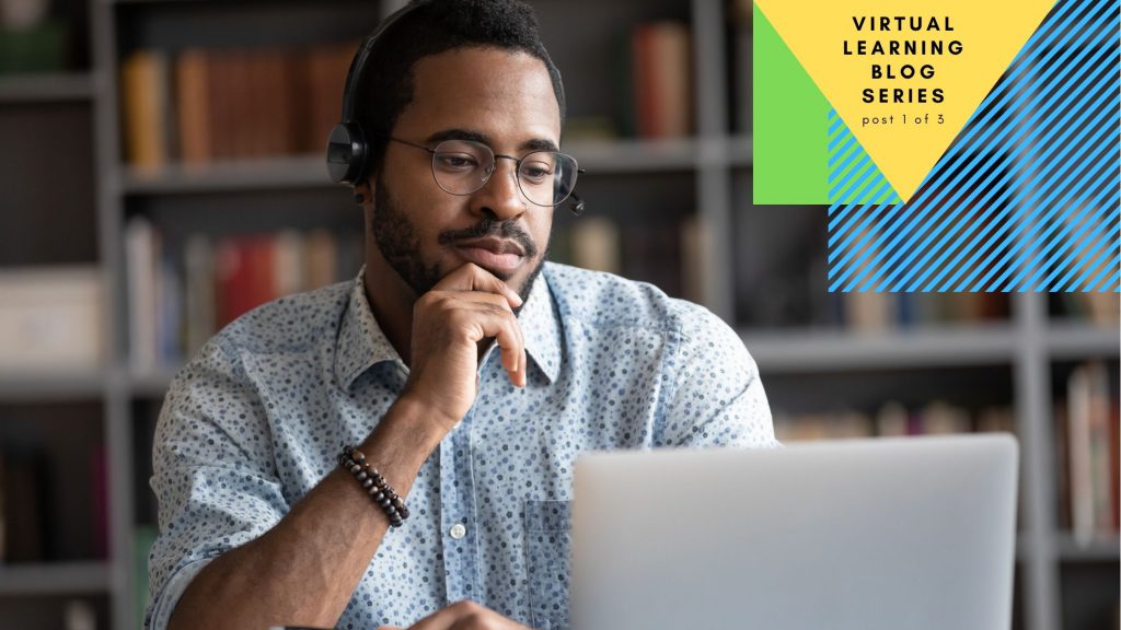 Virtual Learning blog series 1