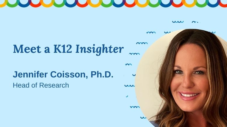 Meet a K12 Insighter