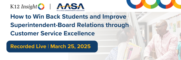 AASA and K12 Insight Live Session titled How to Win Back Students and Improve Superintendent-Board Relations through Customer Service Excellence on March 25 2025
